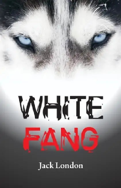 White Fang by Jack London