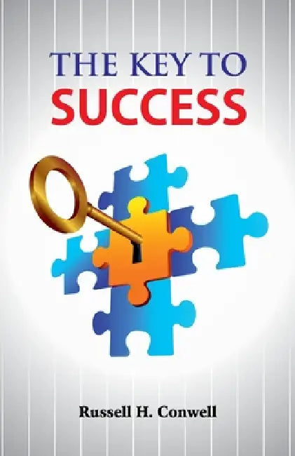 The Key To Success by Russell H. Conwell
