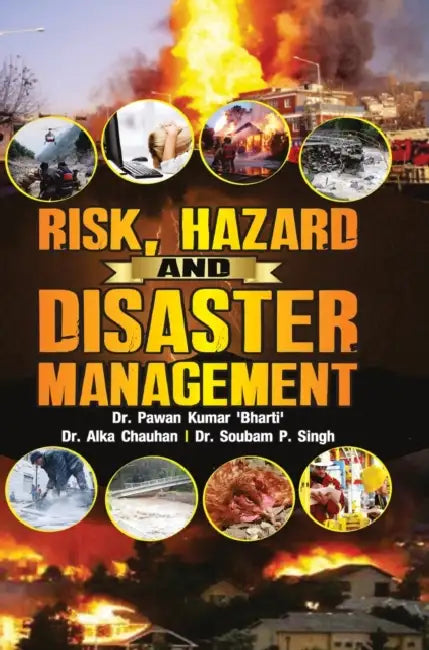 Risk, Hazard and Disaster Management by Pawan Kumar Bharti
