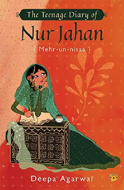 The Teenage Diary Of Nur Jahan by Deepa Agarwal