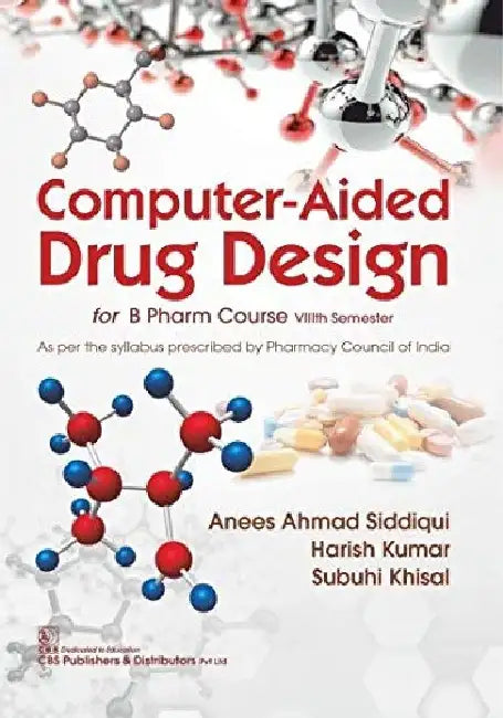 Computer Aided Drug Design for B Pharm Course VIIIth Semester by Siddiqui