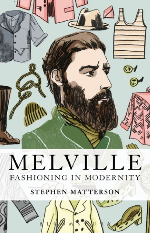 Melville Fashioning in Modernity by Stephen Matterson