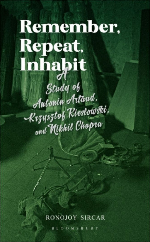 Remember Repeat Inhabit by Ronojoy Sircar