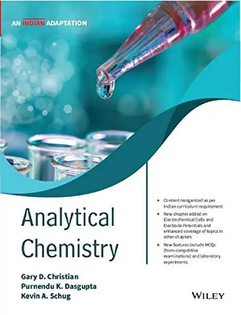 Analytical Chemistry, An Indian Adaptation by Gary D. Christian, Purnendu K. Dasgupta, Kevin A. Schug