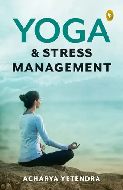Yoga & Stress Management by Acharya Yatendra