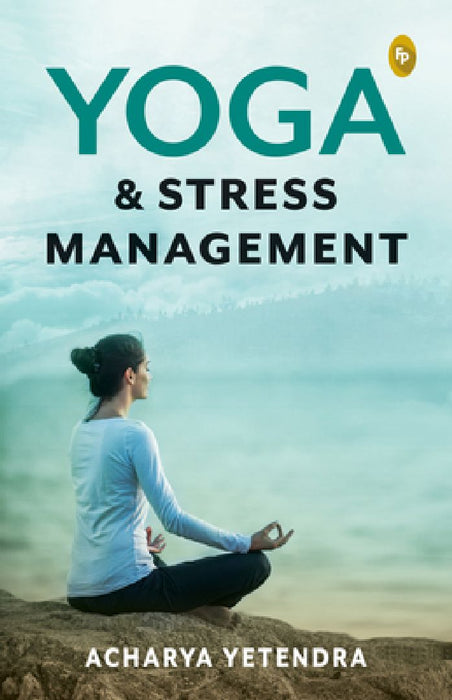 Yoga & Stress Management by Acharya Yatendra