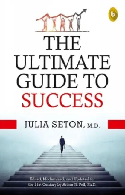 The ultimate guide to success by Julia Seton