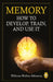 Memory: How to develop, train, and use it by William Walker Atkinson