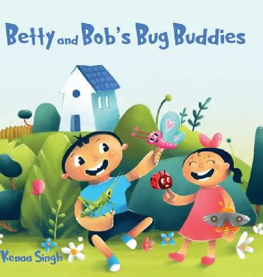 Betty and Bob's Bug Buddies by Kenaa Singh