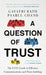 A Question Of Trust by Gayatri Rath