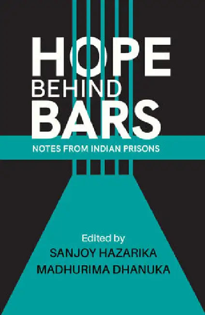 Hope Behind Bars by Sanjoy Hazarika