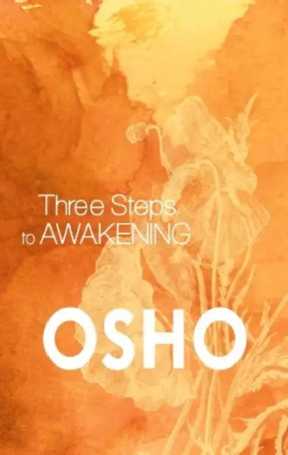 Three Steps To Awakening by Osho