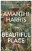 Beautiful Place by Amanthi Harris