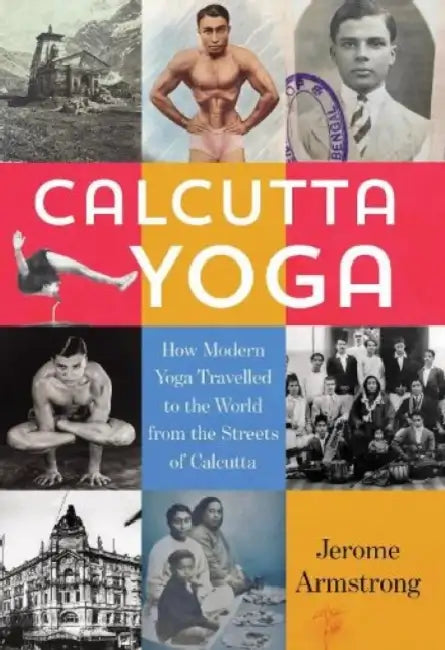 Calcutta Yoga by Jerome Armstrong