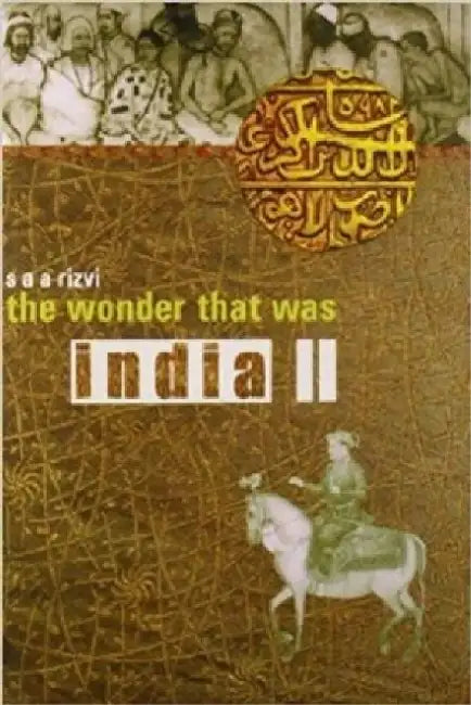 The Wonder That Was India 2 by S. Rizvi