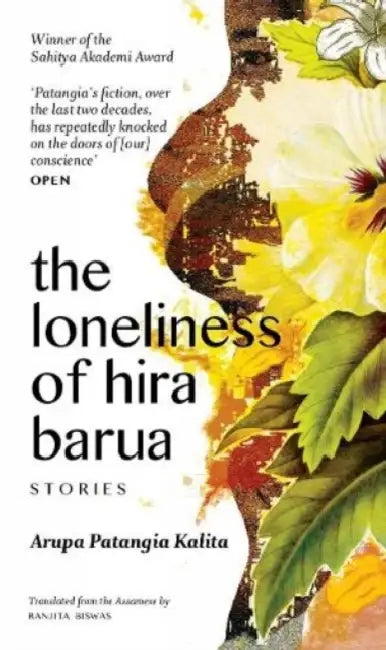 The Loneliness Of Hira Barua by Arupa Patangia Kalita