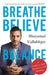 Breathe Believe Balance: A Guide To Self-Discovery And Healing by Shayamal Vallabhjee