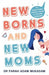 Newborns And New Moms by Dr Farah Adam