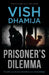 Prisoner's Dilemma by Vish Dhamija