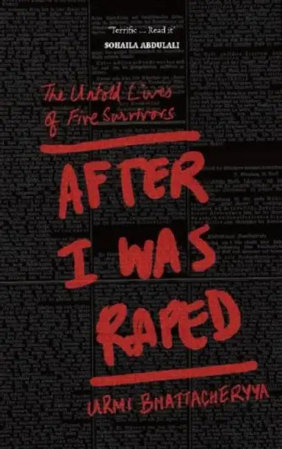 After I Was Raped by Urmi Bhattacheryya