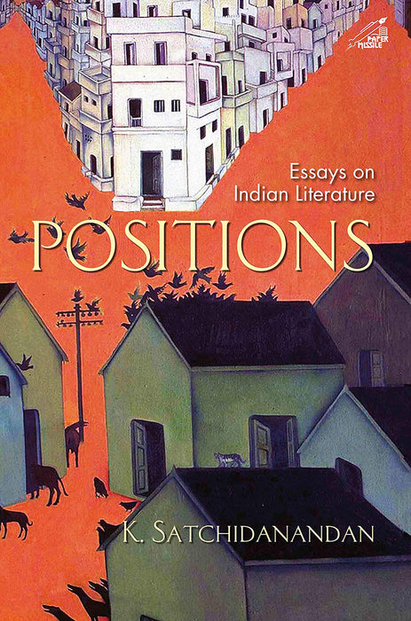 Positions: Essays on Indian Literature