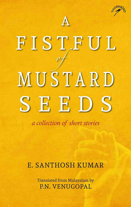 A Fistful of Mustard Seeds: A Collection of Short Stories