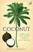 Coconut: How the Shy Fruit Shaped our World by Robin Laurance
