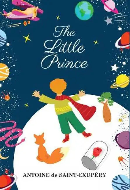 The Little Prince: Antoine de Saint-Exupry by Antoine de Saint-Exupéry