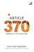 Article 370: Explained for the Common Man by Sumit Dutt Majumder