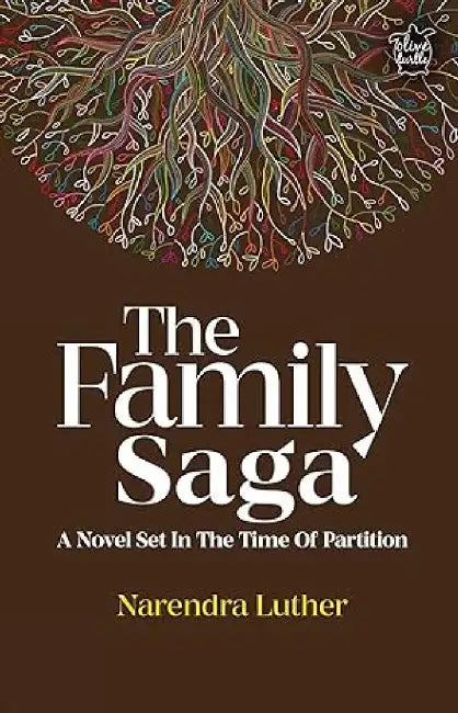 The Family Saga: A Novel Set In The Time of Partition by Narendra Luther