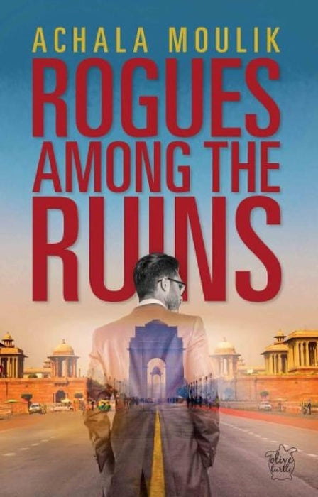 Rogues Among the Ruins by Achala Moulik