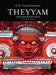 Theyyam:Indian Folk Ritual Theatre: An Insider's Vision by K K Gopalakrishnan