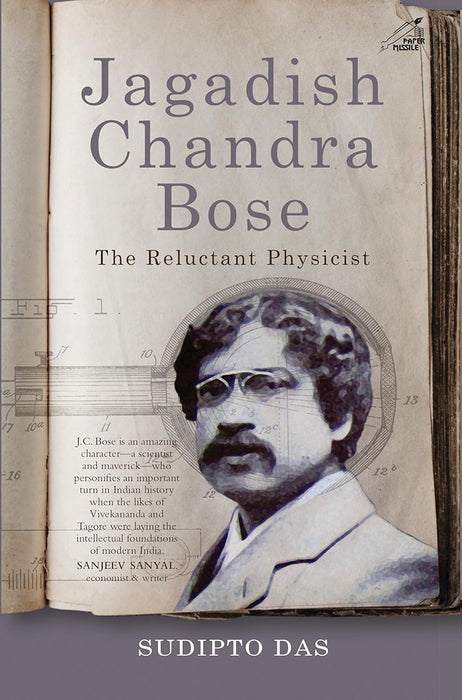 Jagadish Chandra Bose: The Reluctant Physicist by Sudipto Das