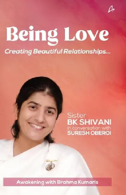 Being Love by Sister Shivani With Suresh Oberoi