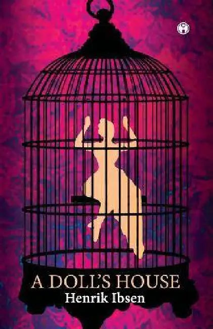 A Doll's House by Henrik Ibsen