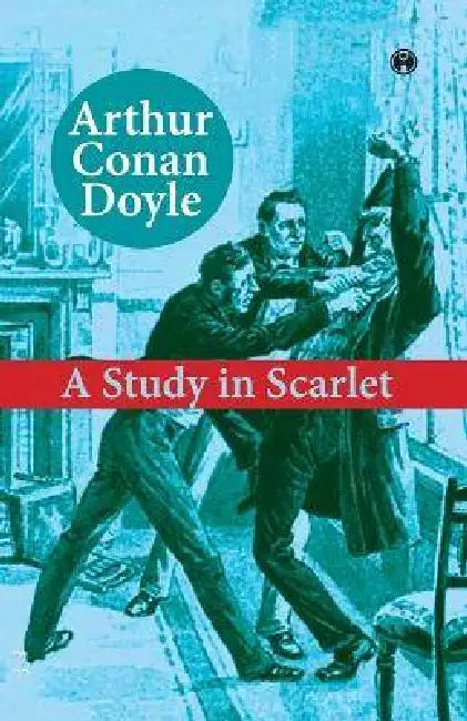 A Study in Scarlet by Arthur Conan Doyle