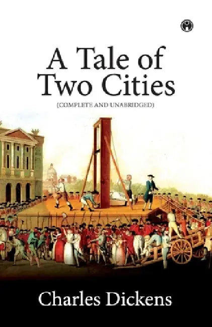 A Tale of Two Cities by Charles Dickens