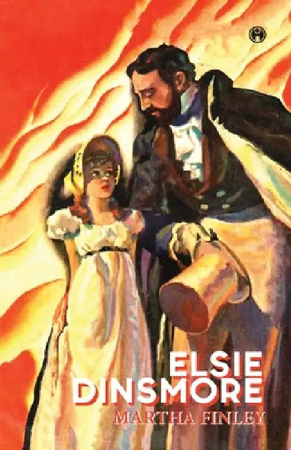 Elsie Dinsmore by Martha Finley