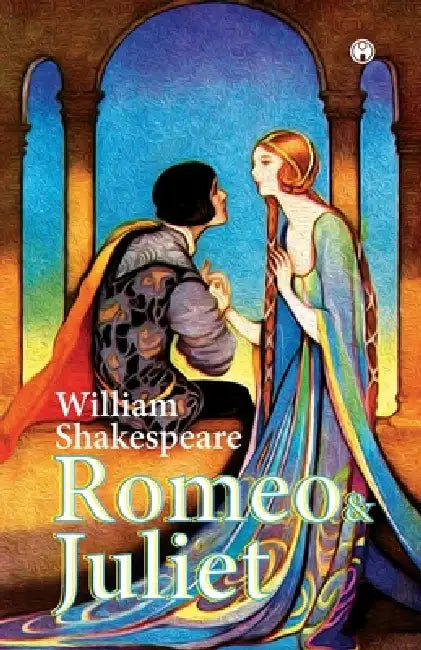 Romeo and Juliet by William Shakespeare