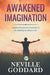 Awakened Imagination by Neville Goddard