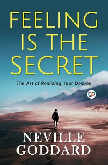 Feeling is the Secret by Neville Goddard