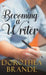 Becoming a Writer by Dorothea Brande