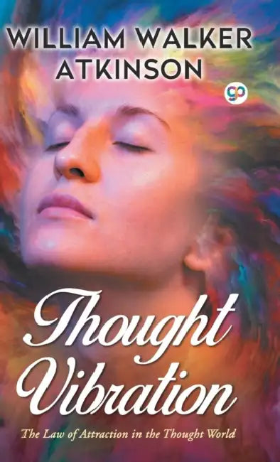 Thought Vibration by William Walker Atkinson