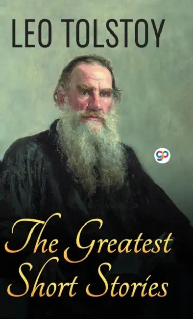 The Greatest Short Stories of Leo Tolstoy by Leo Tolstoy