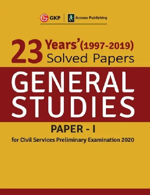 23 Years Solved Papers 1997-2019 General Studies Paper I for Civil Services Preliminary Examination 2020 by Gkp