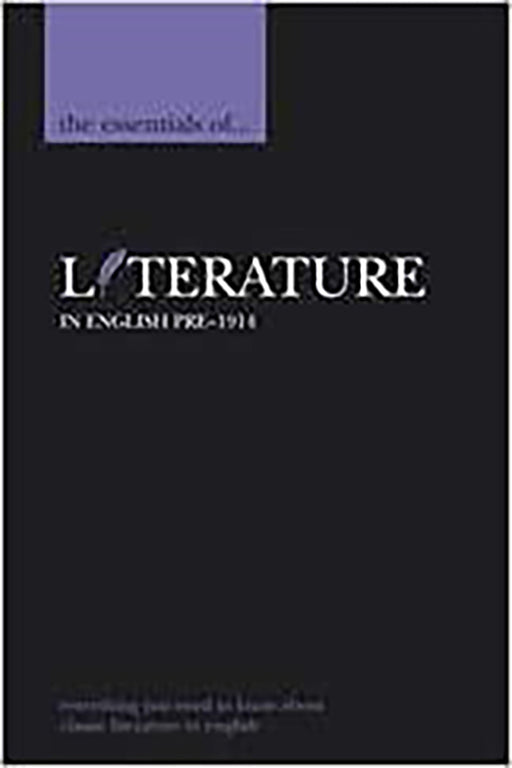 The Essentials Of Literature In English Pre-1914  by Tony Myers