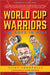 World Cup Warriors by Vijay Lokapally