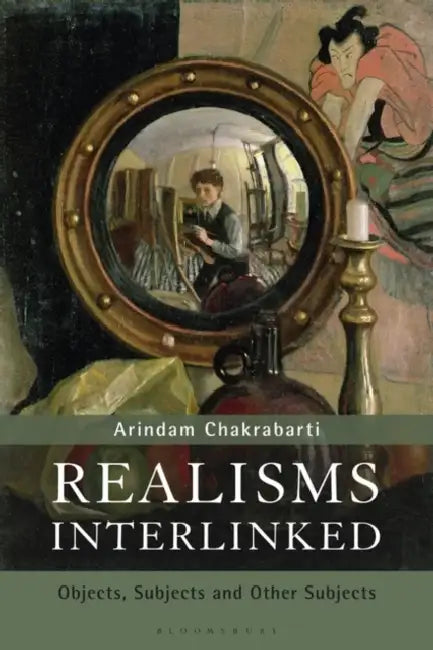Realisms Interlinked by Arindam Chakrabarti