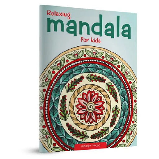 Relaxing Mandala for Kids: Coloring Book to Improve Concentration and Relaxation by Wonder House Books