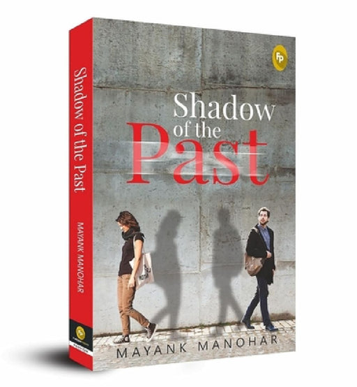 Shadow of the Past by Mayank Manohar